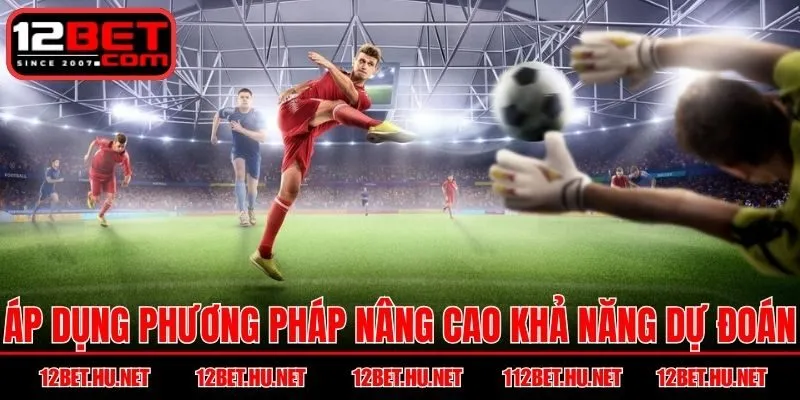 Áp dụng phương pháp chuẩn xác nâng cao khả năng dự đoán