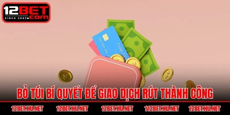 Bỏ túi bí quyết để giao dịch rút thành công