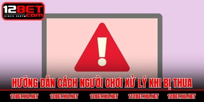 Hướng dẫn cách người chơi xử lý khi bị thua liên tiếp