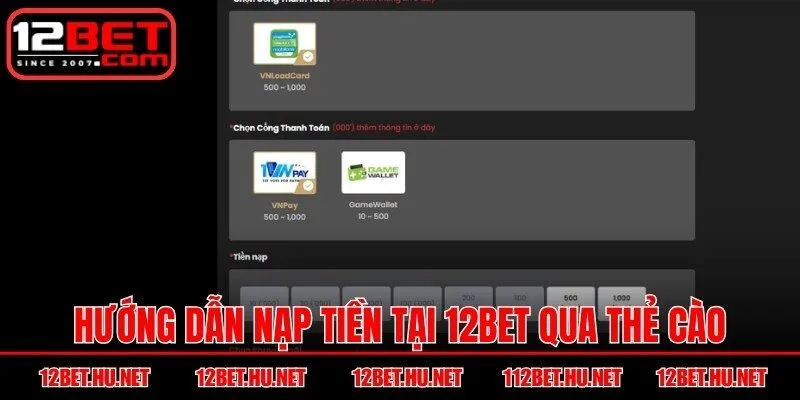 Hướng dẫn nạp tiền tại 12BET qua thẻ cào