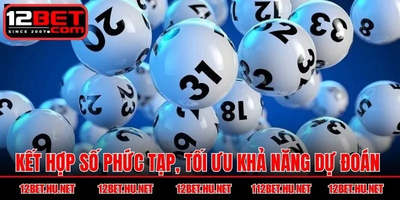 Kết hợp số phức tạp, tối ưu khả năng dự đoán 