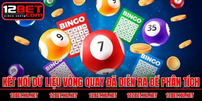 Kết nối dữ liệu vòng quay đã diễn ra để phân tích