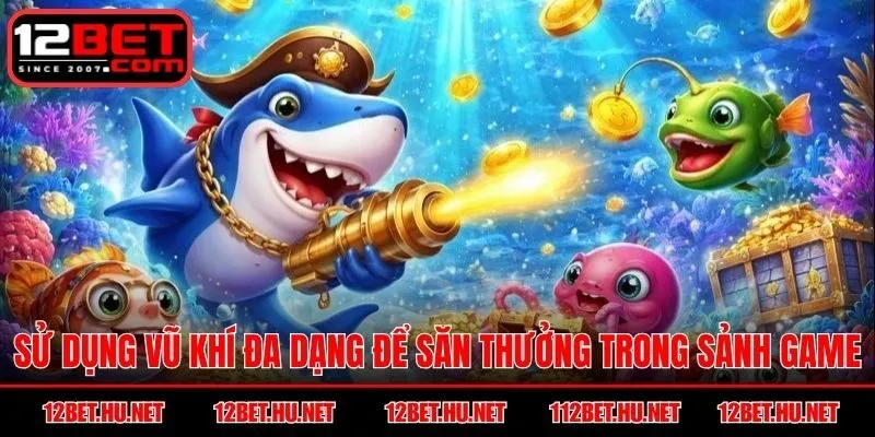Sử dụng vũ khí đa dạng để săn thưởng trong sảnh game