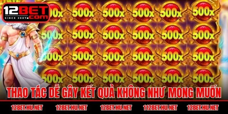 Thao tác liên tiếp dễ gây kết quả không như mong muốn